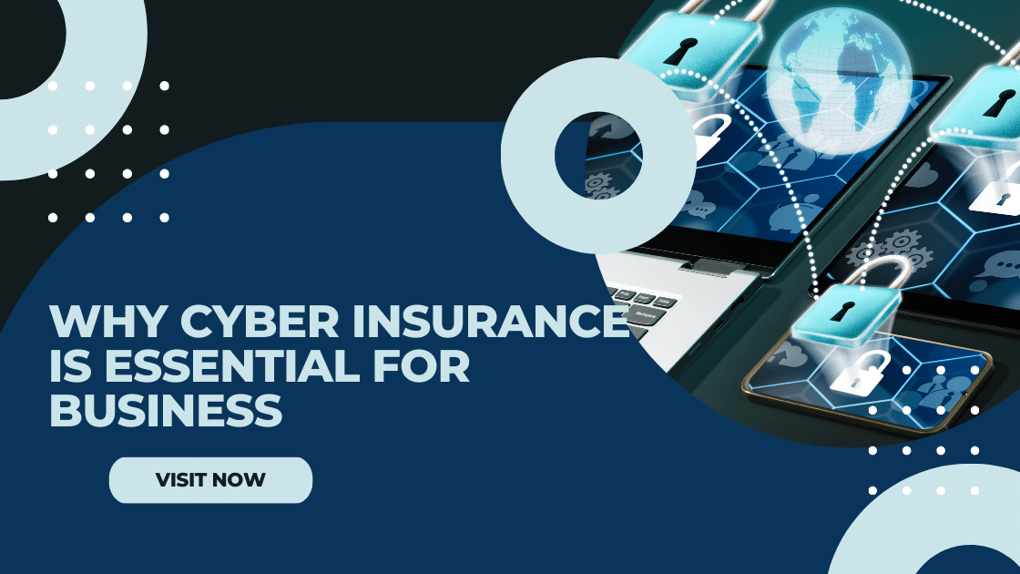 Why Cyber Insurance is Essential for Business